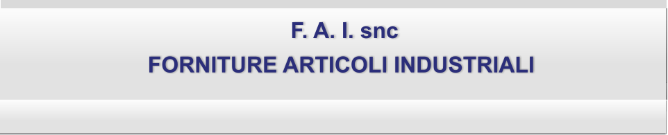 FORNITURE ARTICOLI INDUSTRIALI  F. A. I. snc